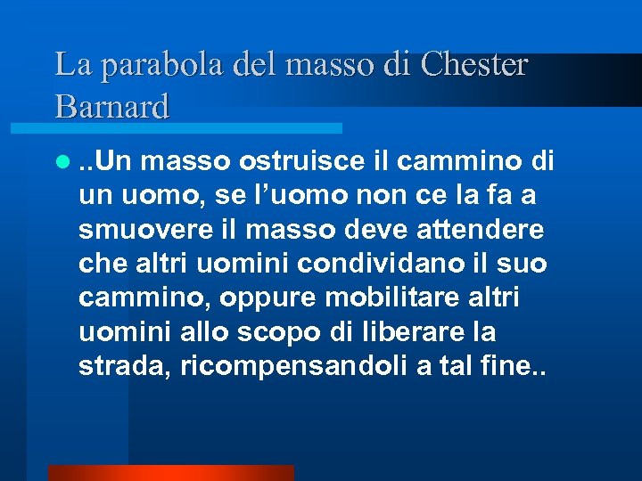 La parabola del masso di Chester Barnard l. . Un masso ostruisce il cammino