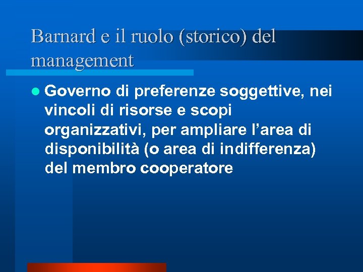 Barnard e il ruolo (storico) del management l Governo di preferenze soggettive, nei vincoli