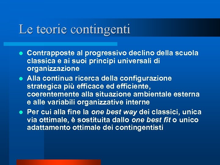 Le teorie contingenti Contrapposte al progressivo declino della scuola classica e ai suoi principi