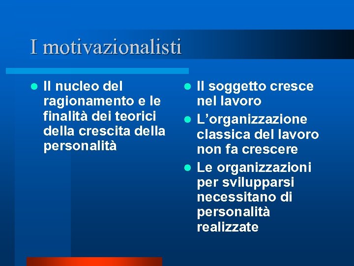I motivazionalisti l Il nucleo del ragionamento e le finalità dei teorici della crescita