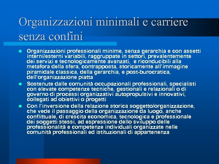 Organizzazioni minimali e carriere senza confini Organizzazioni professionali minime, senza gerarchia e con assetti