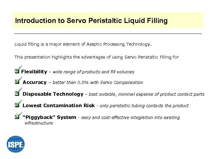 Introduction to Servo Peristaltic Liquid Filling Liquid filling is a major element of Aseptic