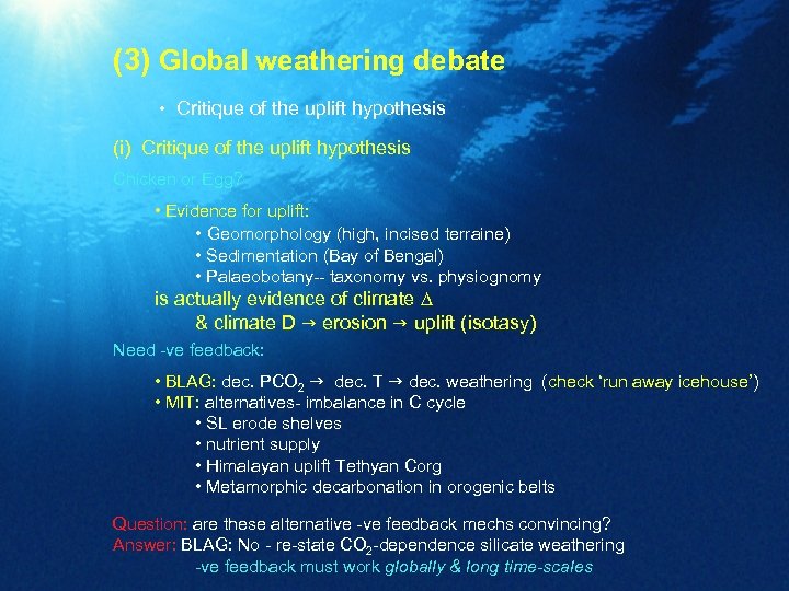 (3) Global weathering debate • Critique of the uplift hypothesis (i) Critique of the