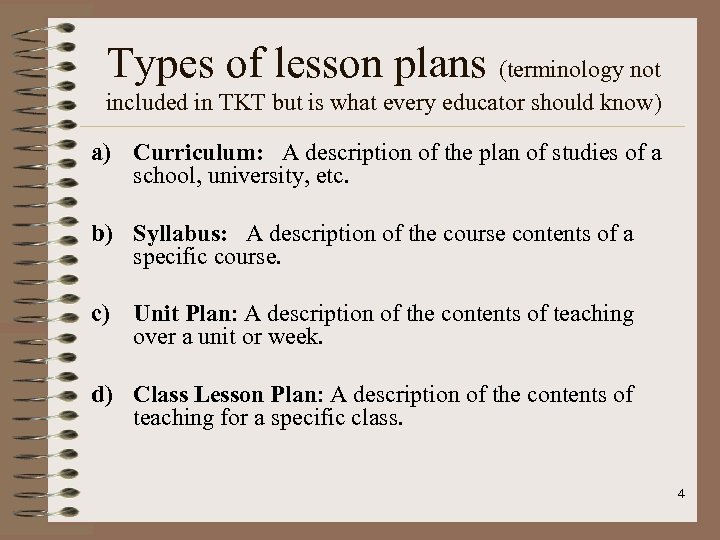 Types of lesson plans (terminology not included in TKT but is what every educator