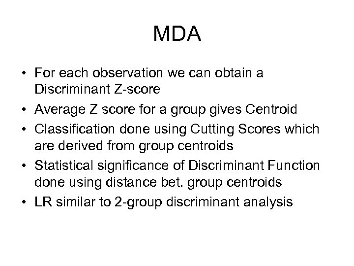 MDA • For each observation we can obtain a Discriminant Z-score • Average Z