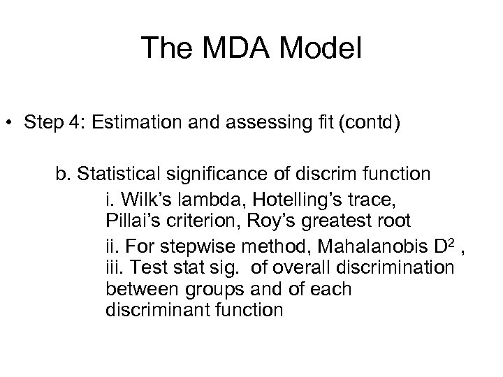 The MDA Model • Step 4: Estimation and assessing fit (contd) b. Statistical significance