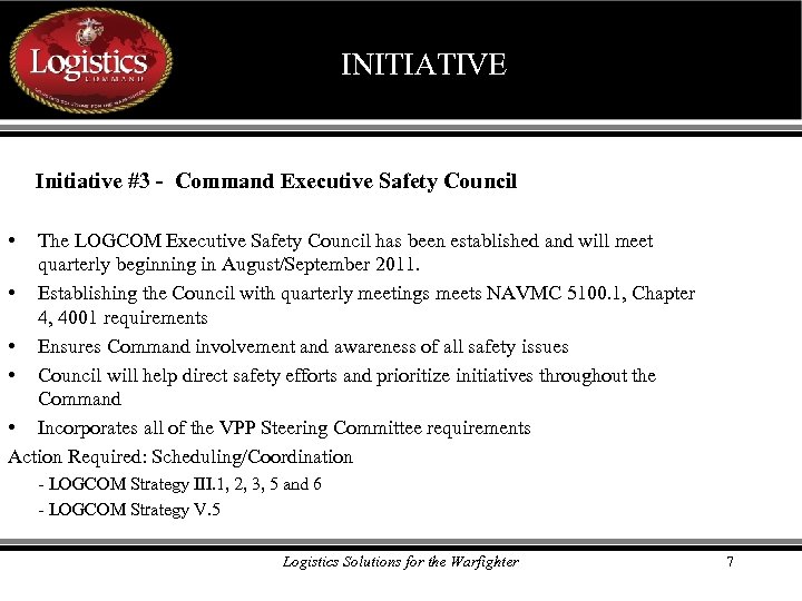 INITIATIVE Initiative #3 - Command Executive Safety Council • The LOGCOM Executive Safety Council
