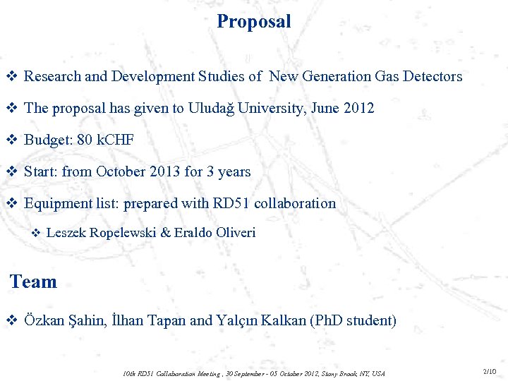 Proposal v Research and Development Studies of New Generation Gas Detectors v The proposal