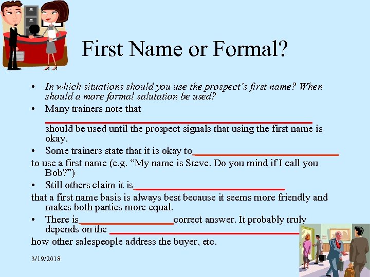 First Name or Formal? • In which situations should you use the prospect’s first