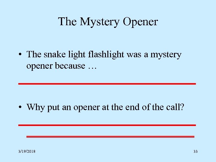 The Mystery Opener • The snake light flashlight was a mystery opener because …