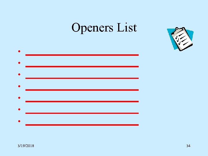 Openers List • • ____________________________ ____________________________ 3/19/2018 34 