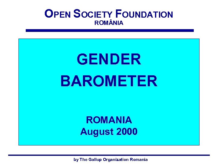 OPEN SOCIETY FOUNDATION ROM NIA GENDER Click to edit Master title style BAROMETER l
