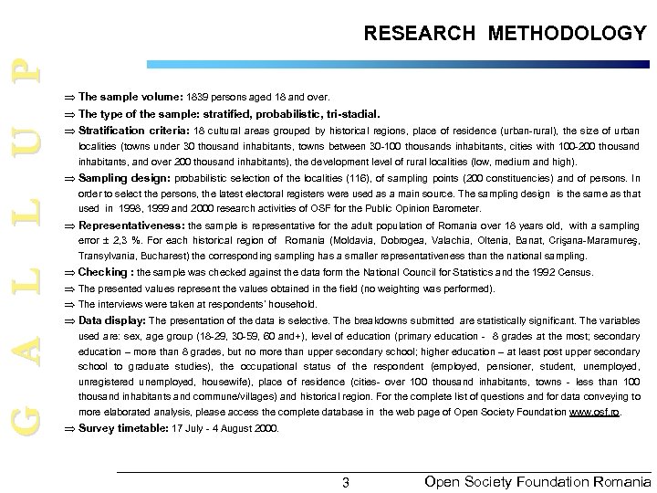 G A L L U P RESEARCH METHODOLOGY Þ The sample volume: 1839 persons