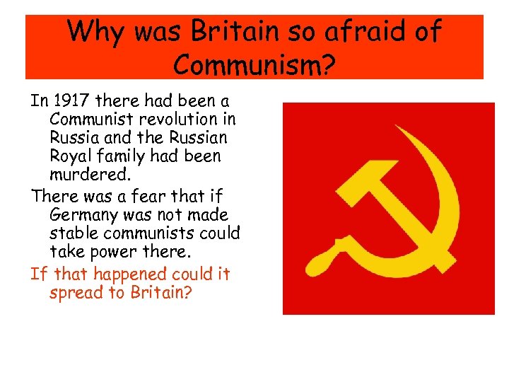 Why was Britain so afraid of Communism? In 1917 there had been a Communist