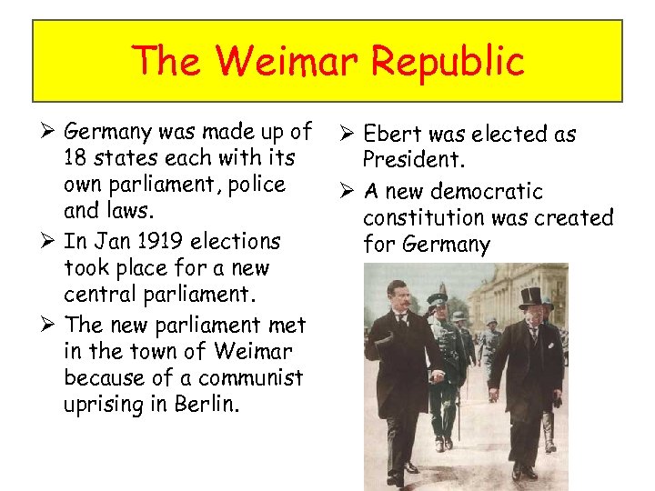The Weimar Republic Ø Germany was made up of 18 states each with its