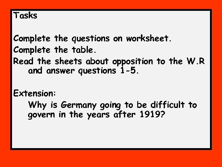 Tasks Complete the questions on worksheet. Complete the table. Read the sheets about opposition