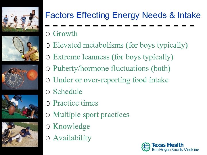 Factors Effecting Energy Needs & Intake ¡ ¡ ¡ ¡ ¡ Growth Elevated metabolisms