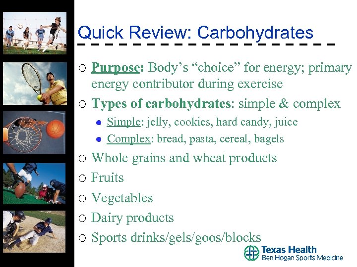 Quick Review: Carbohydrates ¡ ¡ Purpose: Body’s “choice” for energy; primary energy contributor during