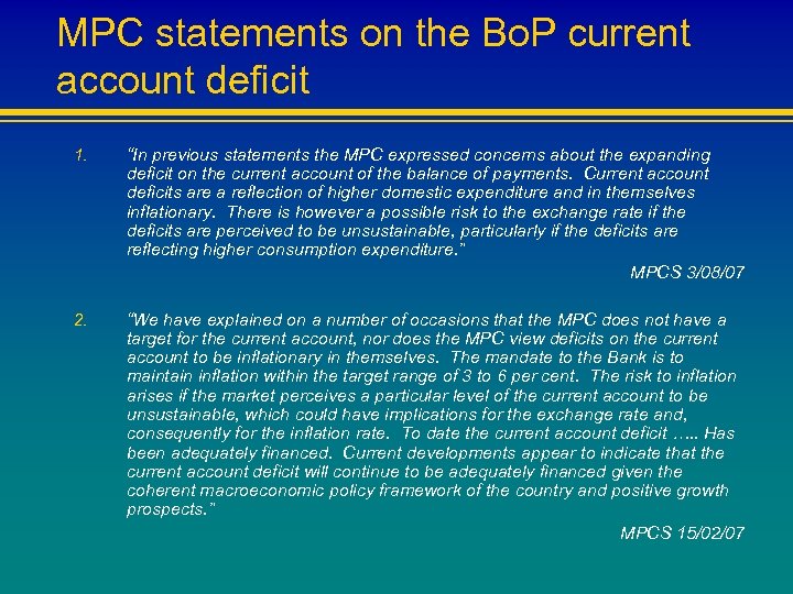 MPC statements on the Bo. P current account deficit 1. “In previous statements the