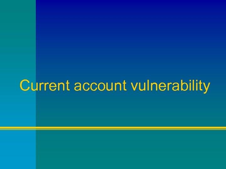 Current account vulnerability 