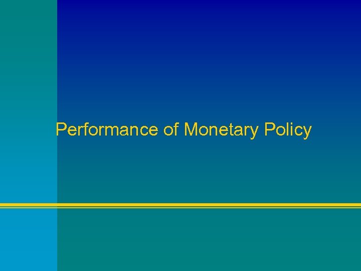 Performance of Monetary Policy 