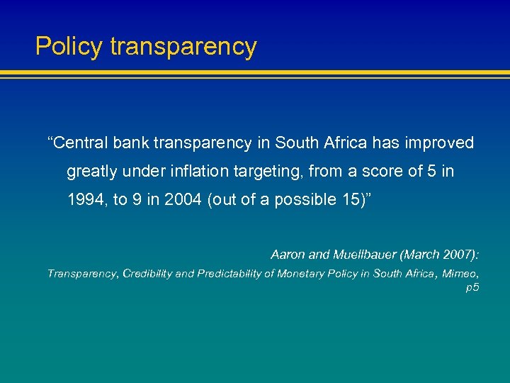Policy transparency “Central bank transparency in South Africa has improved greatly under inflation targeting,