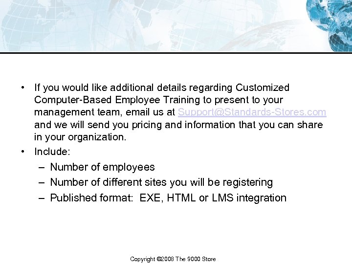  • If you would like additional details regarding Customized Computer-Based Employee Training to