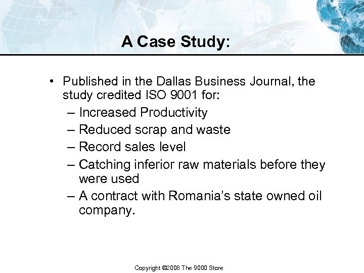 A Case Study: • Published in the Dallas Business Journal, the study credited ISO