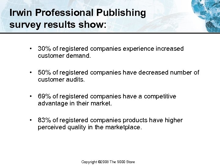 Irwin Professional Publishing survey results show: • 30% of registered companies experience increased customer