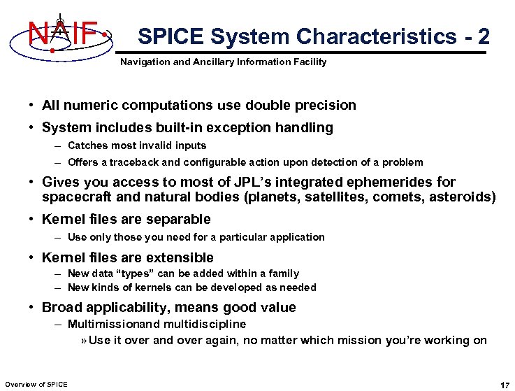 N IF SPICE System Characteristics - 2 Navigation and Ancillary Information Facility • All