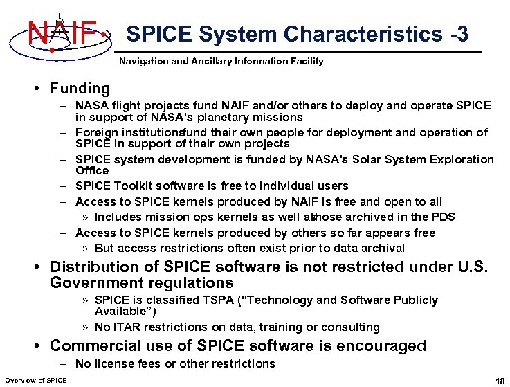 N IF SPICE System Characteristics -3 Navigation and Ancillary Information Facility • Funding –