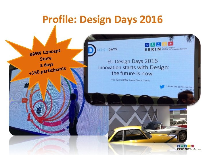 Profile: Design Days 2016 ncept BMW Co Store 3 days cipants 150 parti +