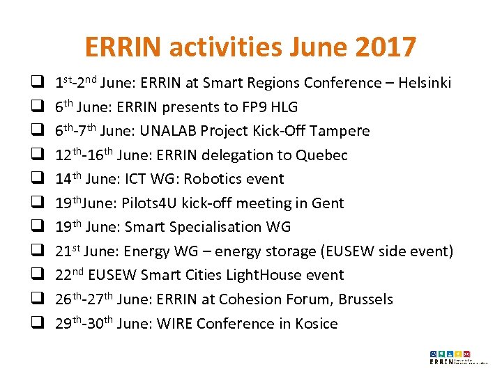 ERRIN activities June 2017 q q q 1 st-2 nd June: ERRIN at Smart