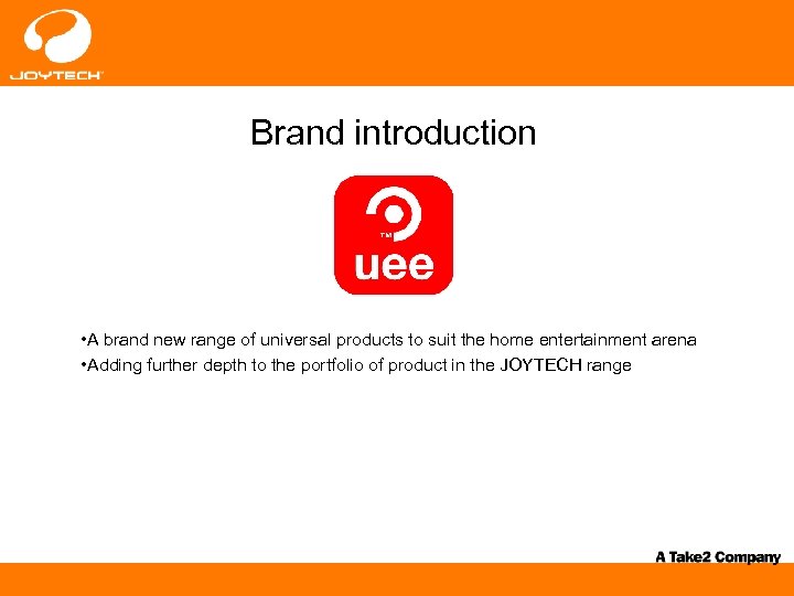 Brand introduction • A brand new range of universal products to suit the home