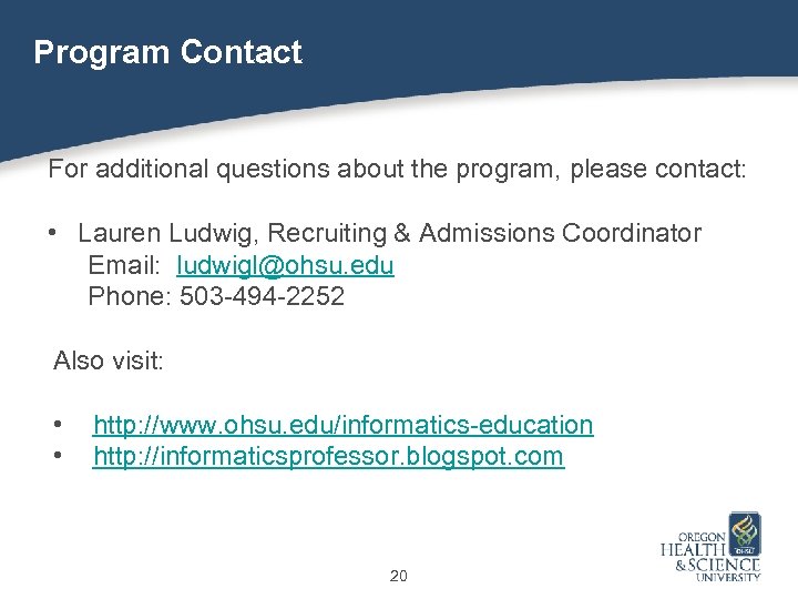 Program Contact For additional questions about the program, please contact: • Lauren Ludwig, Recruiting