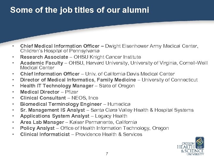 Some of the job titles of our alumni • • • • Chief Medical