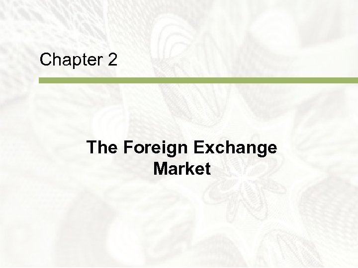 Chapter 2 The Foreign Exchange Market 