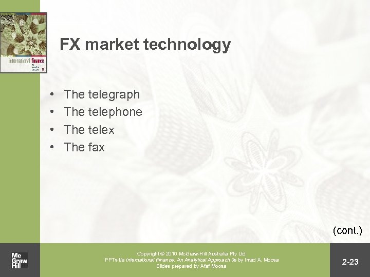 FX market technology • • The telegraph The telephone The telex The fax (cont.