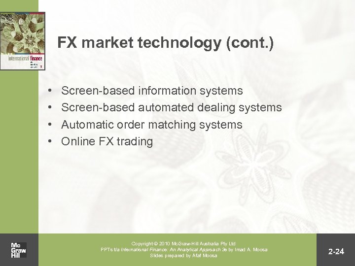 FX market technology (cont. ) • • Screen-based information systems Screen-based automated dealing systems