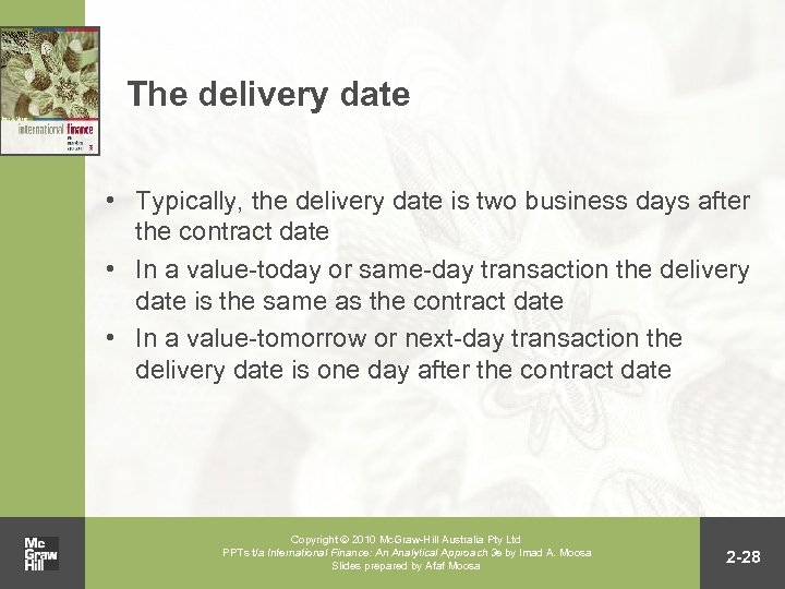 The delivery date • Typically, the delivery date is two business days after the