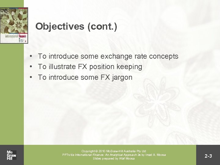 Objectives (cont. ) • To introduce some exchange rate concepts • To illustrate FX