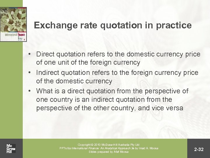 Exchange rate quotation in practice • Direct quotation refers to the domestic currency price