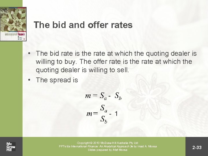 The bid and offer rates • The bid rate is the rate at which