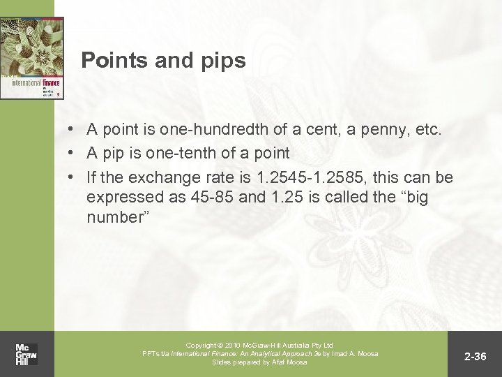 Points and pips • A point is one-hundredth of a cent, a penny, etc.