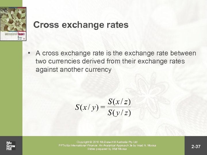 Cross exchange rates • A cross exchange rate is the exchange rate between two