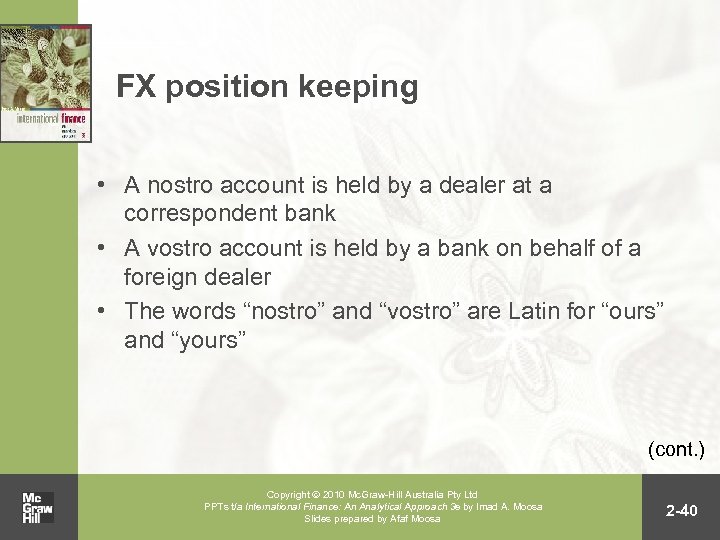 FX position keeping • A nostro account is held by a dealer at a