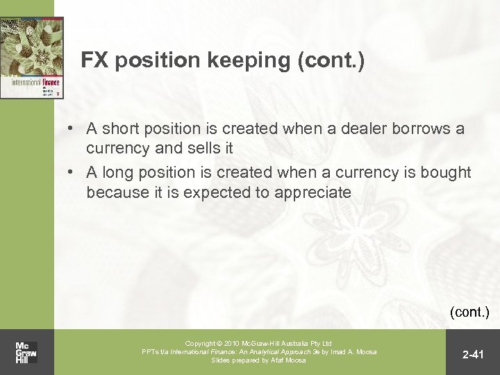 FX position keeping (cont. ) • A short position is created when a dealer