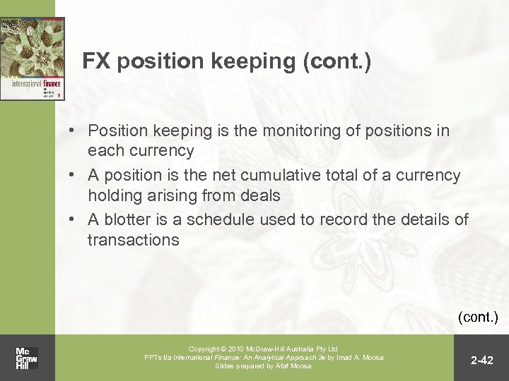 FX position keeping (cont. ) • Position keeping is the monitoring of positions in