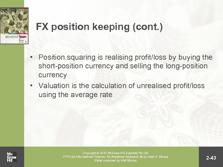 FX position keeping (cont. ) • Position squaring is realising profit/loss by buying the