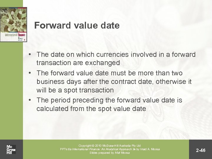 Forward value date • The date on which currencies involved in a forward transaction